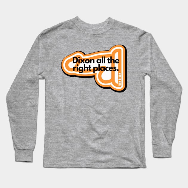 Dixon all the right places (Orange) Long Sleeve T-Shirt by Finn Dixon